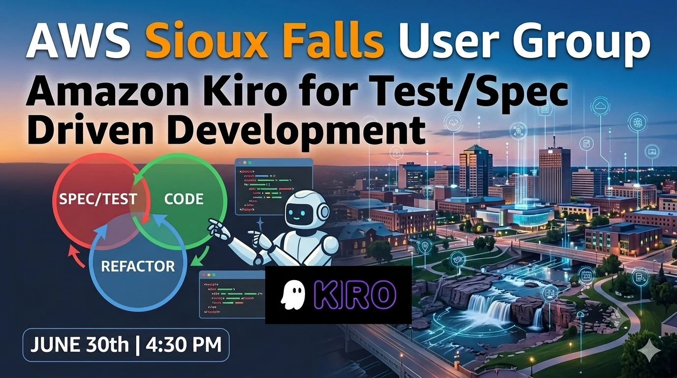 Flyer for the June 30 Sioux Falls AWS User Group meetup on Amazon Kiro for test and spec driven development.